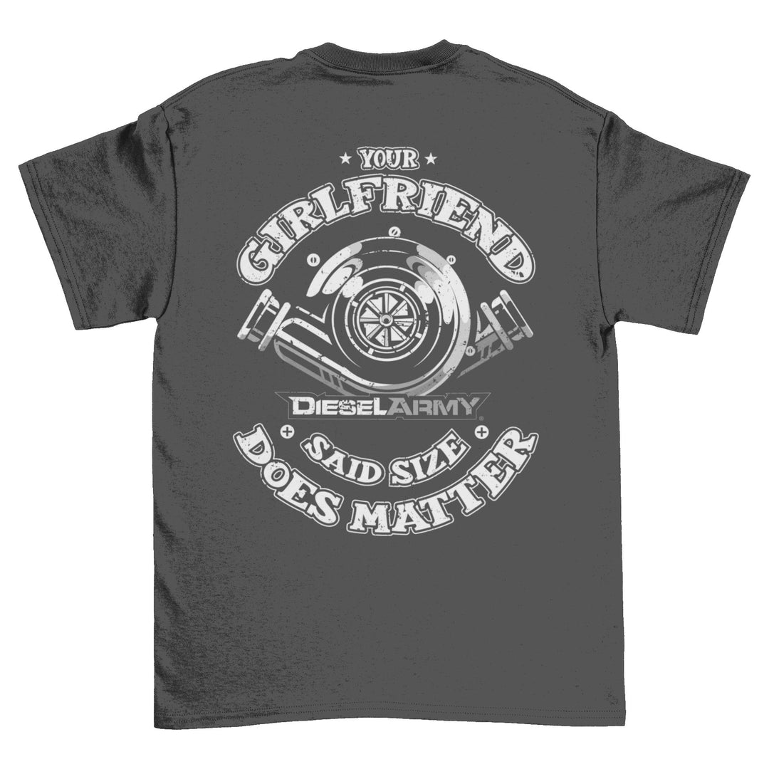 Your Girlfriend Said Size Does Matter T-Shirt - Racing Shirts